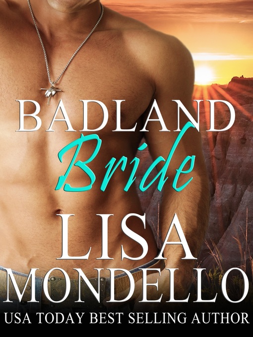 Title details for Badland Bride (Book 2--Dakota Hearts) by Lisa Mondello - Available